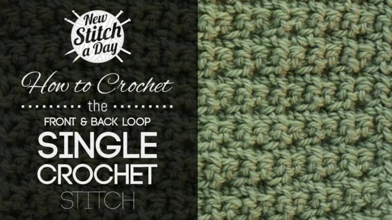 How to Crochet the Front and Back Loop Single Crochet Stitch