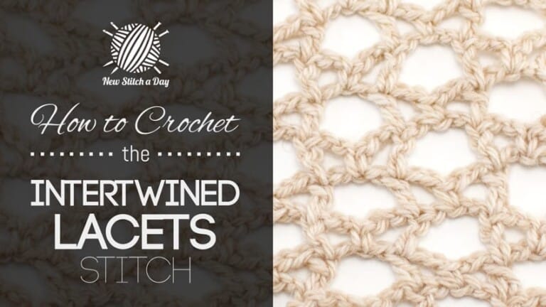 How to Crochet the Intertwined Lacets Stitch