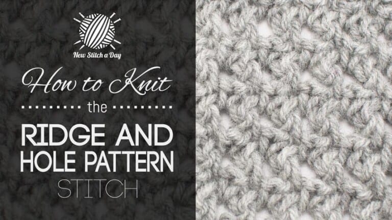 How to Knit the Ridge and Hole Pattern Stitch